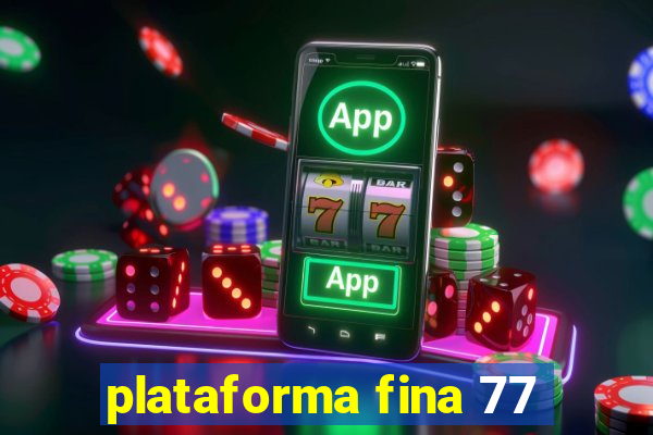 plataforma fina 77